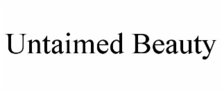 UNTAIMED BEAUTY