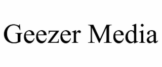 GEEZER MEDIA