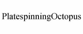 PLATESPINNINGOCTOPUS