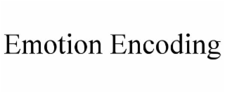 EMOTION ENCODING