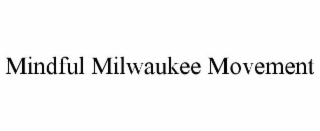MINDFUL MILWAUKEE MOVEMENT