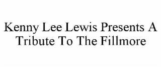 KENNY LEE LEWIS PRESENTS A TRIBUTE TO THE FILLMORE