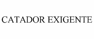 CATADOR EXIGENTE