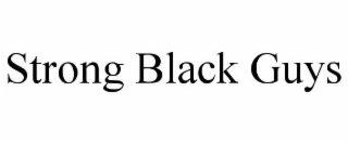 STRONG BLACK GUYS