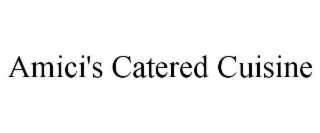 AMICI'S CATERED CUISINE