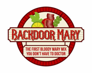 BACKDOOR MARY THE FIRST BLOODY MARY MIX YOU DON'T HAVE TO DOCTOR