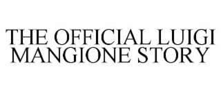 THE OFFICIAL LUIGI MANGIONE STORY