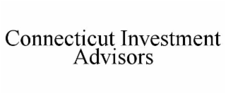 CONNECTICUT INVESTMENT ADVISORS