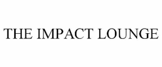 THE IMPACT LOUNGE