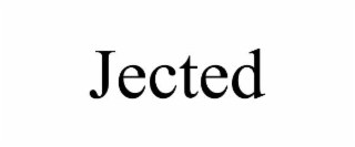 JECTED
