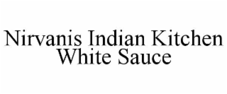 NIRVANIS INDIAN KITCHEN WHITE SAUCE