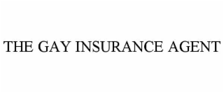 THE GAY INSURANCE AGENT