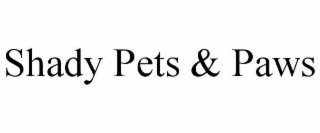 SHADY PETS & PAWS