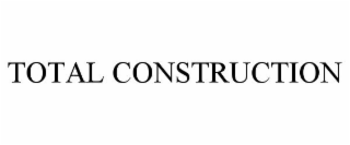 TOTAL CONSTRUCTION