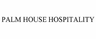 PALM HOUSE HOSPITALITY