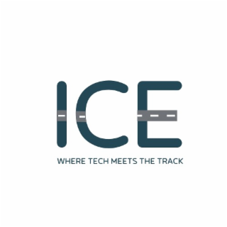 ICE WHERE TECH MEETS THE TRACK