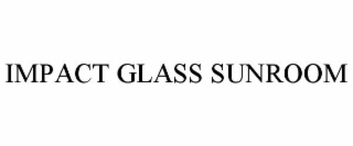IMPACT GLASS SUNROOM