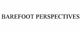 BAREFOOT PERSPECTIVES