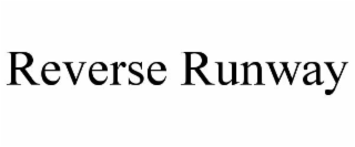 REVERSE RUNWAY