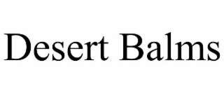 DESERT BALMS