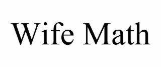 WIFE MATH