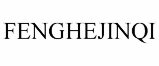 FENGHEJINQI