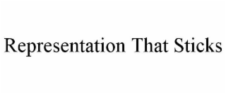 REPRESENTATION THAT STICKS