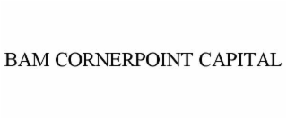 BAM CORNERPOINT CAPITAL