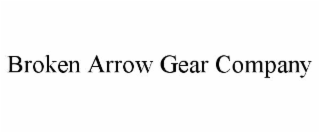 BROKEN ARROW GEAR COMPANY