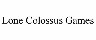 LONE COLOSSUS GAMES