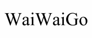 WAIWAIGO