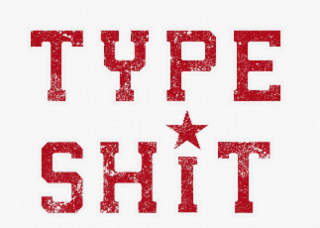 TYPE SHIT