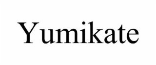 YUMIKATE