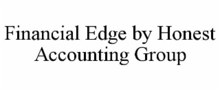 FINANCIAL EDGE BY HONEST ACCOUNTING GROUP
