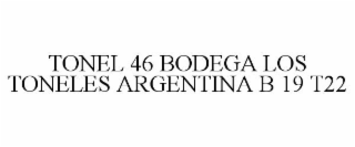 TONEL 46 BODEGA LOS TONELES ARGENTINA B 19 T22