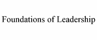 FOUNDATIONS OF LEADERSHIP