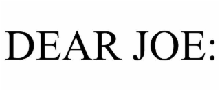 DEAR JOE: