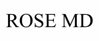 ROSE MD