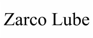 ZARCO LUBE