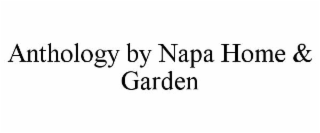 ANTHOLOGY BY NAPA HOME & GARDEN