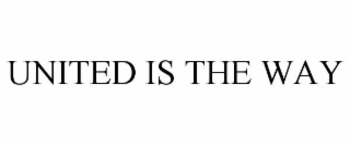 UNITED IS THE WAY