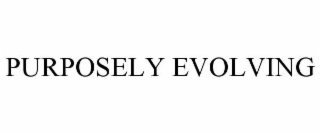 PURPOSELY EVOLVING