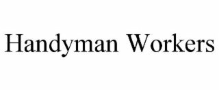 HANDYMAN WORKERS
