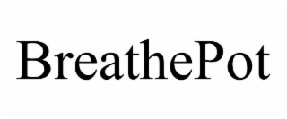BREATHEPOT