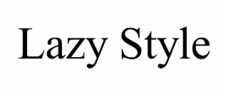 LAZY STYLE