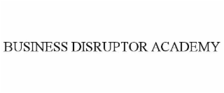 BUSINESS DISRUPTOR ACADEMY