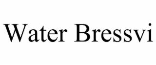 WATER BRESSVI