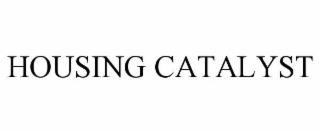 HOUSING CATALYST