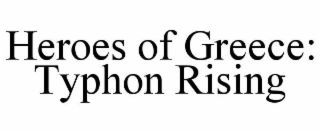 HEROES OF GREECE: TYPHON RISING