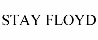 STAY FLOYD